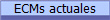 ECMs actuales